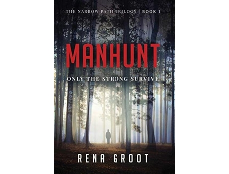 Livro Manhunt Only The Strong Survive De Rena Groot (inglês)