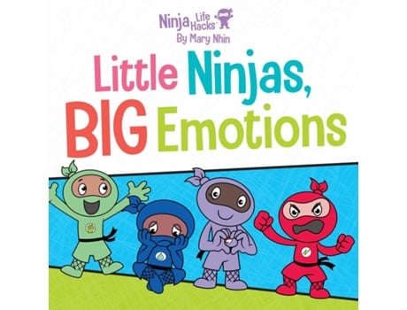 Livro Ninja Life Hacks Little Ninjas, BIG Emotions de Mary Nhin (Inglês - Capa Dura)