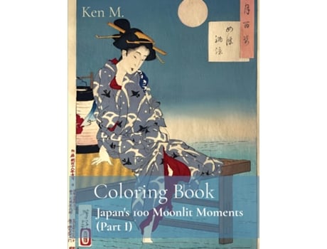 Livro Coloring Book Japans 100 Moonlit Moments de Ken M (Inglês)