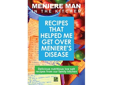 Livro Meniere Man in the Kitchen Recipes That Helped Me Get Over Menieres de Meniere Man (Inglês)