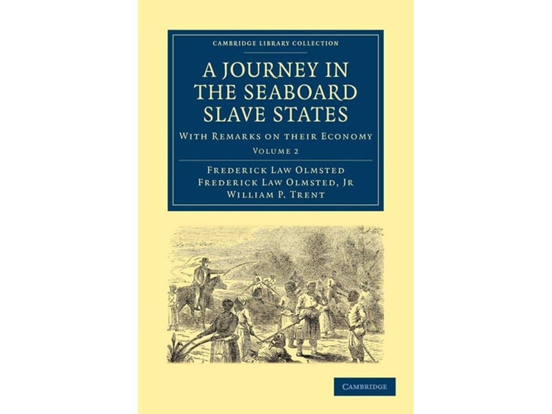 Livro A Journey In The Seaboard Slave States De Frederick Law Olmsted, Frederick Law Olmsted Jr Et Al. (inglês)