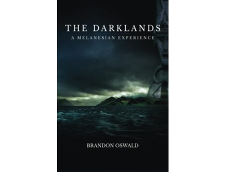 Livro The Darklands A Melanesian Experience de Brandon Oswald (Inglês)