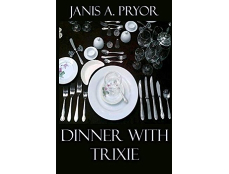 Livro Dinner with Trixie de Janis A Pryor (Inglês)