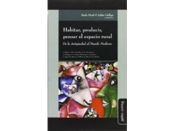 Livro Habitar, Producir, Pensar El Espacio Rural De La Antigã¼Edad Al Mundo Moderno de Juliã¡N Gã¡Llego| Paola Miceli (Espanhol)