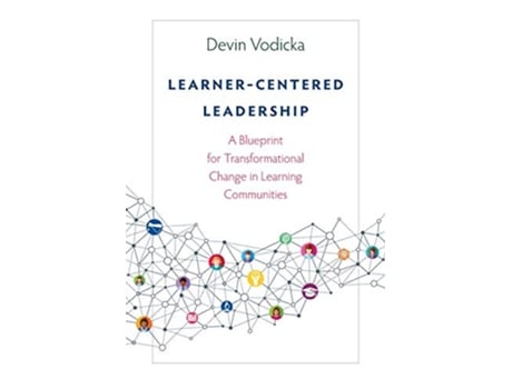 Livro LearnerCentered Leadership A Blueprint for Transformational Change in Learning Communities de Devin Vodicka (Inglês)