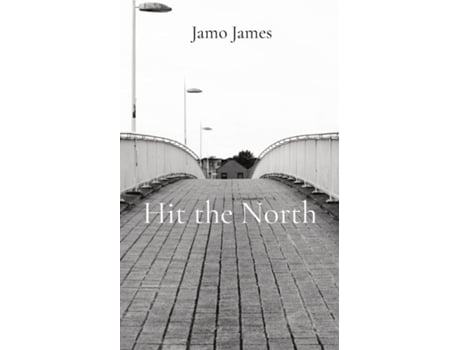 Livro Hit the North de Jamo James (Inglês)