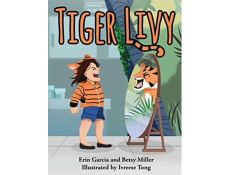 Livro Tiger Livy de Erin Garcia Betsy Miller (Inglês)
