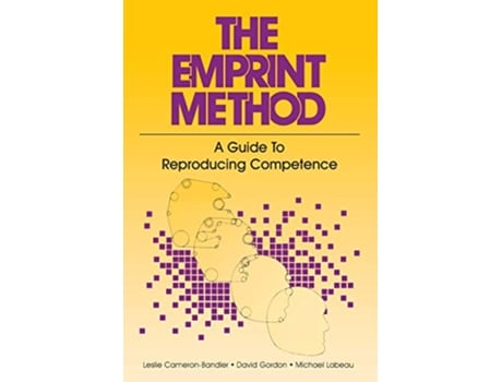 Livro Emprint Method A Guide to Reproducing Competence de Leslie CameronBandler Michael Lebeau David Gordon Michael Lebeau David Gordon (Inglês)