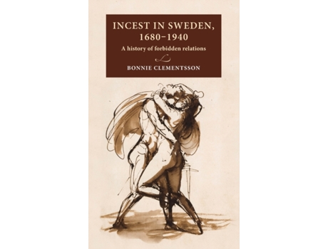 Livro incest in sweden, 1680-1940 de bonnie clementsson (inglês)