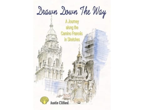 Livro Drawn Down The Way A Journey Along The Camino Francés In Sketches De Austin Clifford (inglês)