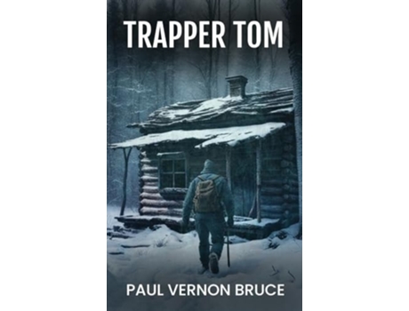 Livro Trapper Tom de Paul Vernon Bruce (Inglês - Capa Dura)