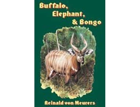 Livro Buffalo, Elephant Bongo de Reinald Von Meurers (Inglês)