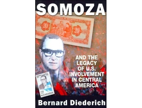 Livro Somoza And The Legacy Of U.s. Involvement In Central America De Bernard Diederich (inglês)