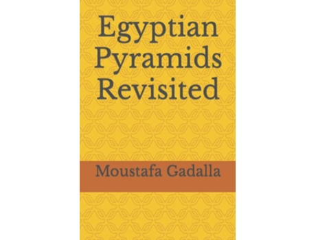 Livro Egyptian Pyramids Revisited de Moustafa Gadalla (Inglês)