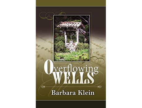 Livro Overflowing Wells de Barbara Klein (Inglês)