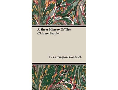 Livro A Short History Of The Chinese People de L Carrington Goodrich (Inglês)