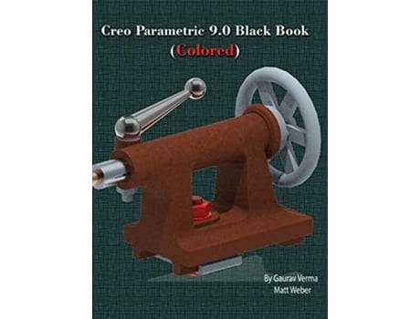Livro Creo Parametric 9.0 Black Book De Gaurav Verma E Matt Weber (inglês - Capa Dura)