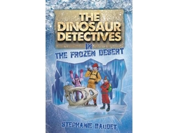 Livro the dinosaur detectives in the frozen desert de baudet, stephanie (inglês)