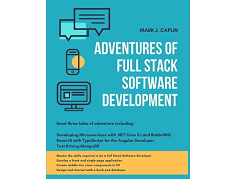 Livro Adventures Of Full Stack Software Development Master the skills required to become a Full Stack Software Developer de Mark J Caplin (Inglês)