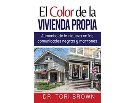 Livro El Color de la Vivienda Propia Aumento de la Riqueza en Las Comunidades Negras y Marrones Spanish Edition de Dr Brown (Espanhol)