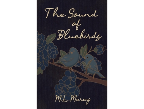 Livro The Sound of Bluebirds de ML Mercy (Inglês)