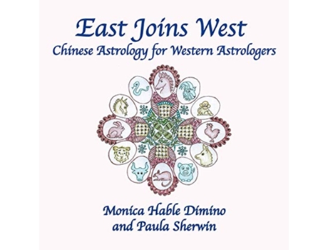 Livro East Joins West Chinese Astrology for Western Astrologers de Monica Hable Dimino Paula Sherwin (Inglês)