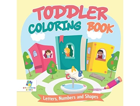 Livro Toddler Coloring Book Letters, Numbers And Shapes De Educando Kids (inglês)