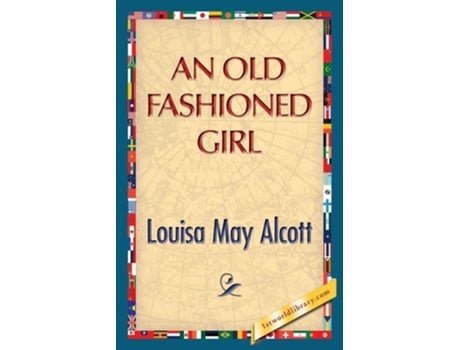 Livro An Old Fashioned Girl De Louisa May Alcott (inglês)