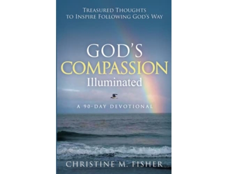 Livro Gods Compassion Illuminated Treasured Thoughts to Inspire Following Gods Way de Christine M Fisher (Inglês)