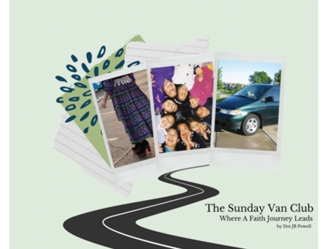 Livro The Sunday Van Club: Where a Faith Journey Leads Dot Jb Powell (Inglês)