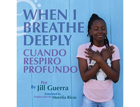 Livro When I Breathe DeeplyCuando respiro profundo English and Spanish Edition de Jill Guerra (Inglês)