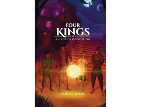 Livro Four Kings An Act of Opposition de Erica Adams (Inglês)