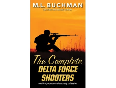 Livro The Complete Delta Force Shooters A Special Operations Military Romance Story Collection De M L Buchman (inglês)