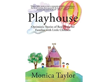 Livro Playhouse Optimistic Stories Of Real Hope For Families With Little Children de Monica Taylor (Inglês - Capa Dura)