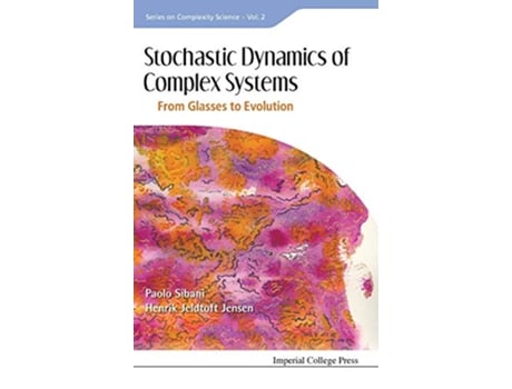 Livro Stochastic Dynamics of Complex Systems From Glasses to Evolution Complexity Science de Paolo Sibani Henrik Jeldtoft Jensen (Inglês)