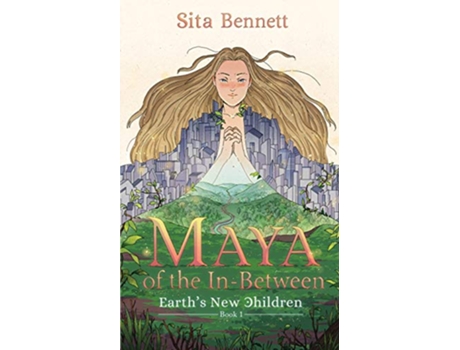 Livro Maya of the InBetween A Visionary Fantasy Adventure for Empaths Maya Rising de Sita Bennett Sita Bennett (Inglês)