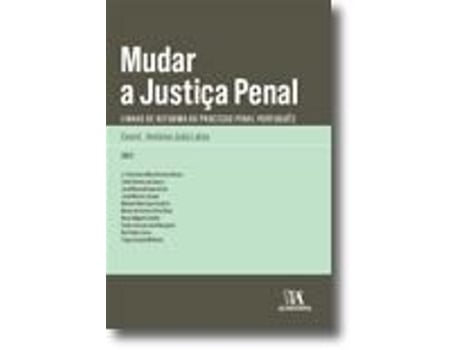 Livro Mudar a Justiça Penal - Linhas de Reforma do Processo Penal Português de António João Latas (Português do Brasil)