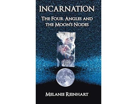 Livro Incarnation The Four Angles and the Moons Nodes de Melanie Reinhart (Inglês)