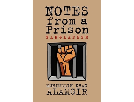 Livro Notes from a Prison Bangladesh de Muhiuddin Khan Alamgir Mahiuddin Khan Alamgir (Inglês)