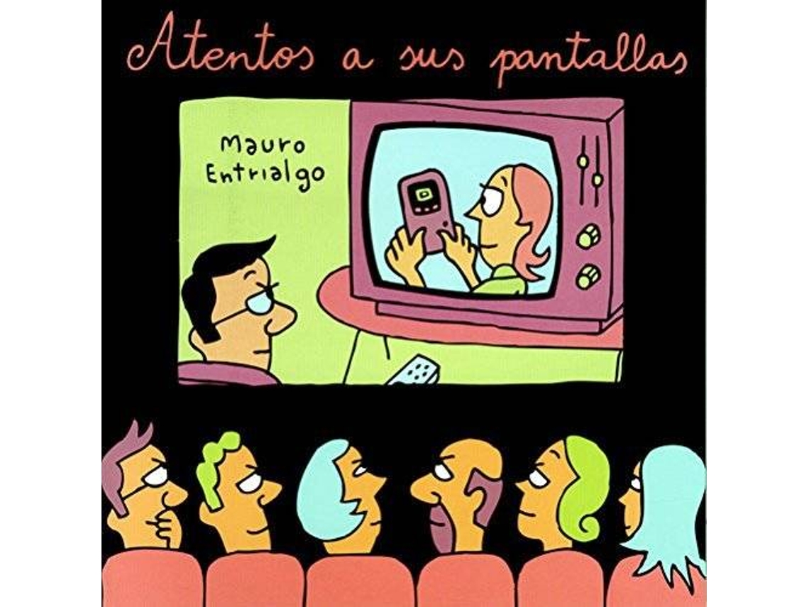Livro Atentos A Sus Pantallas de Mauro Entrialgo (Espanhol)