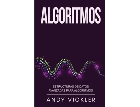 Livro Algoritmos Estructuras de datos avanzadas para algoritmos de Andy Vickler (Inglês)