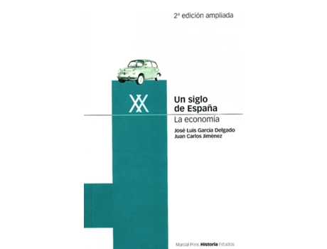 Livro Un Siglo De España. La Economía. 2ª Edición de José Luis García Delgado (Espanhol)