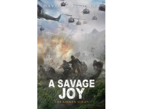 Livro A Savage Joy A Vietnam War Novel The Airmen Series de David Lee Corley (Inglês)