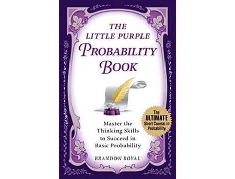 Livro The Little Purple Probability Book Master the Thinking Skills to Succeed in Basic Probability de Brandon Royal (Inglês)