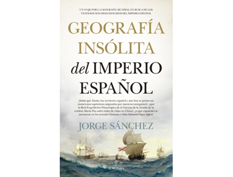 Livro Geografía Insólita Del Imperio Español de Jorge Sánchez (Espanhol)