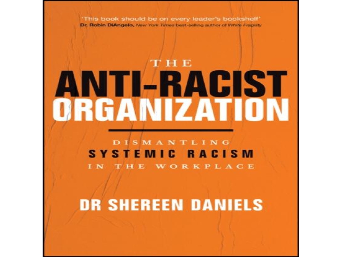 Livro Anti-Racist Organization de Dr Shereen Daniels (Inglês)