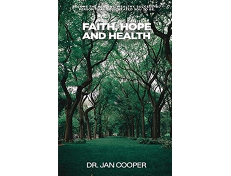 Livro Faith, Hope And Health De Dr Cooper (inglês)