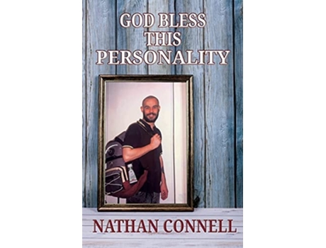 Livro God Bless This Personality De Nathan Connell (inglês)