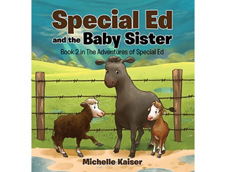 Livro Special Ed and the Baby Sister The Adventures of Special Ed de Michelle E Kaiser (Inglês)