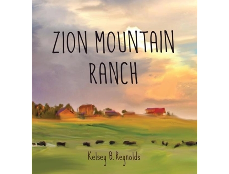 Livro Zion Mountain Ranch de Kelsey Reynolds (Inglês)